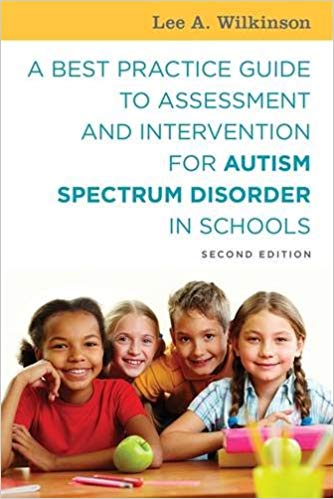 A Best Practice Guide to Assessment and Intervention for Autism Spectrum Disorder in Schools 2nd edition